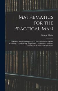 Cover image for Mathematics for the Practical Man