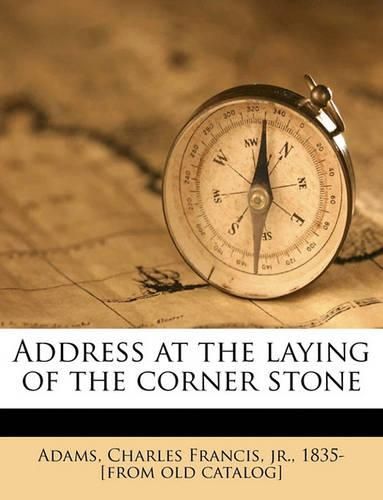 Cover image for Address at the Laying of the Corner Stone