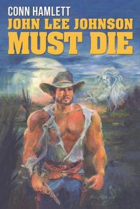 Cover image for John Lee Johnson Must Die