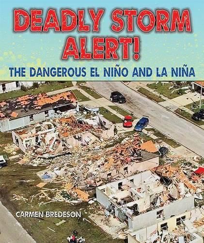 Deadly Storm Alert!: The Dangerous El Nino and La Nina