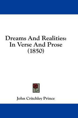 Cover image for Dreams and Realities: In Verse and Prose (1850)