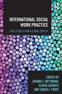 Cover image for International Social Work Practice: Case Studies from a Global Context