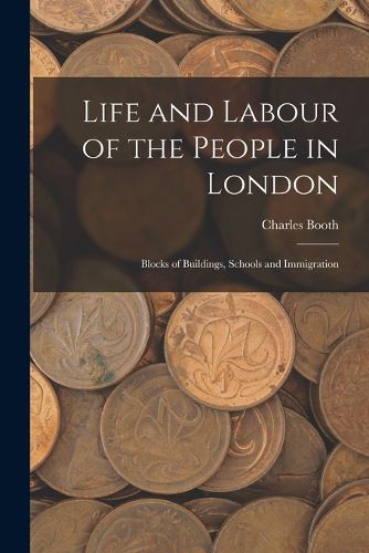 Life and Labour of the People in London