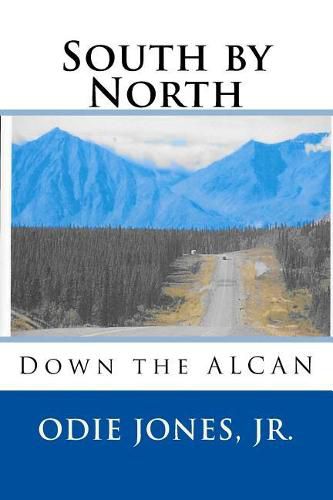 South by North: Down the ALCAN