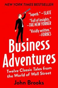 Cover image for Business Adventures: Twelve Classic Tales from the World of Wall Street