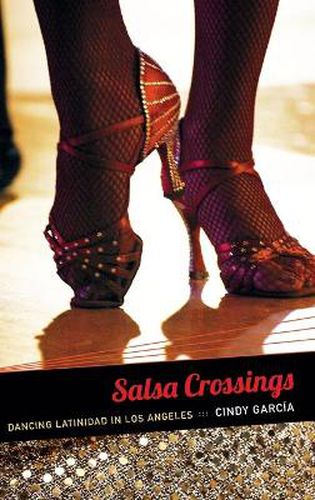 Cover image for Salsa Crossings: Dancing Latinidad in Los Angeles