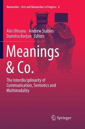 Meanings & Co.: The Interdisciplinarity of Communication, Semiotics and Multimodality