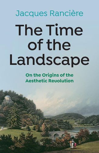 The Time of the Landscape: On the Origins of the A esthetic Revolution