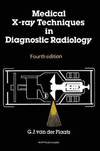 Cover image for Medical X-Ray Techniques in Diagnostic Radiology: A textbook for radiographers and Radiological Technicians