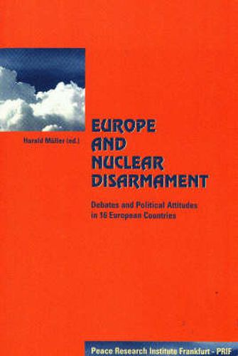 Cover image for Europe and Nuclear Disarmament: Debates and Political Attitudes in 16 European Countries
