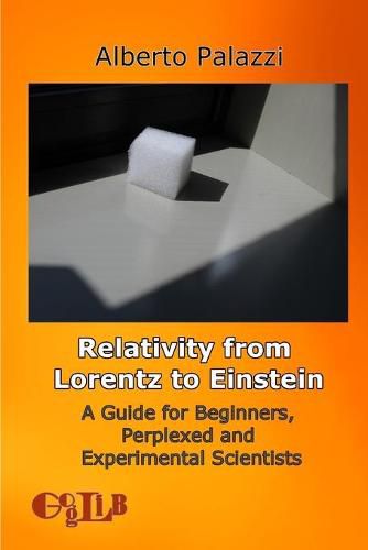 Cover image for Relativity from Lorentz to Einstein: A Guide for Beginners, Perplexed and Experimental Scientists