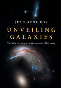 Cover image for Unveiling Galaxies: The Role of Images in Astronomical Discovery