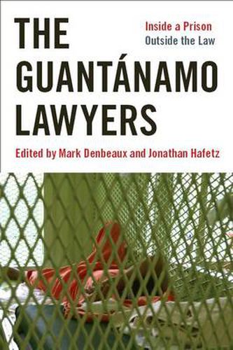 Cover image for The Guantanamo Lawyers: Inside a Prison Outside the Law