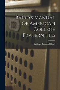 Cover image for Baird's Manual Of American College Fraternities