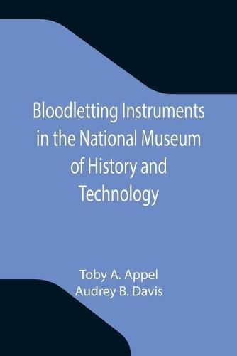 Bloodletting Instruments in the National Museum of History and Technology