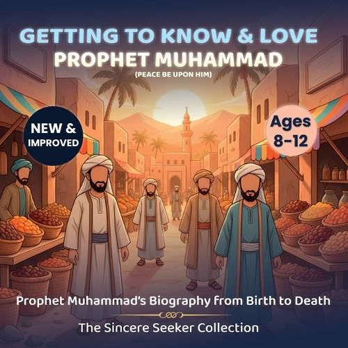 Cover image for Getting to Know and Love Prophet Muhammad: Your Very First Introduction to Prophet Muhammad