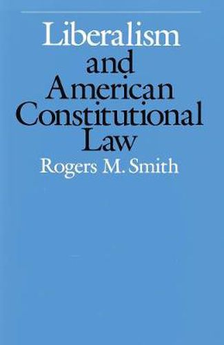 Cover image for Liberalism and American Constitutional Law