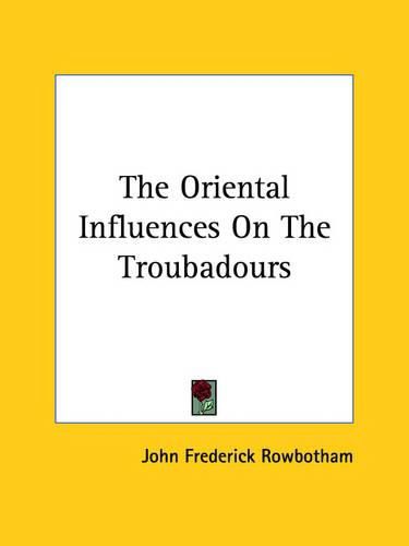 Cover image for The Oriental Influences on the Troubadours