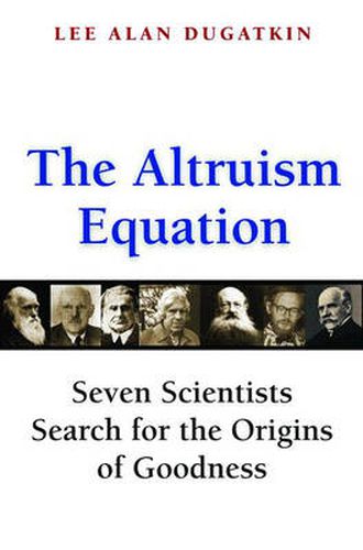 Cover image for The Altruism Equation: Seven Scientists Search for the Origins of Goodness