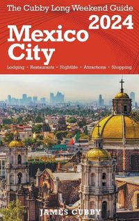 Cover image for MEXICO CITY The Cubby 2024 Long Weekend Guide