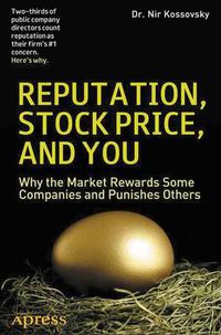 Cover image for Reputation, Stock Price, and You: Why the Market Rewards Some Companies and Punishes Others