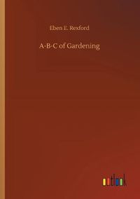 Cover image for A-B-C of Gardening