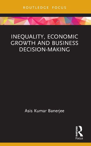 Cover image for Inequality, Economic Growth and Business Decision-Making