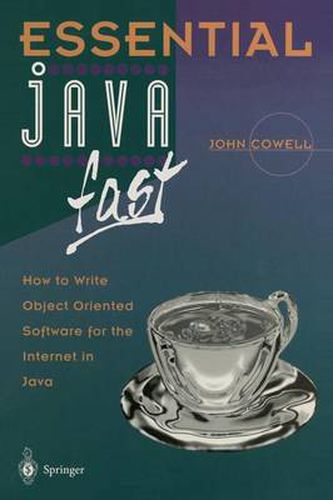 Essential Java Fast: How to write object oriented software for the Internet