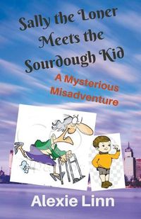 Cover image for Sally the Loner Meets the Sourdough Kid