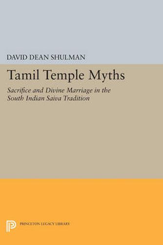 Cover image for Tamil Temple Myths: Sacrifice and Divine Marriage in the South Indian Saiva Tradition