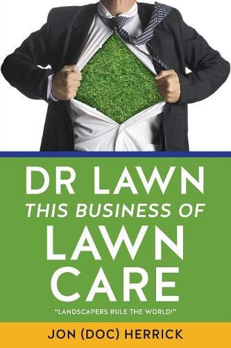 Cover image for Dr Lawn: This Business of Lawn Care