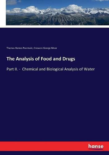 The Analysis of Food and Drugs: Part II. - Chemical and Biological Analysis of Water