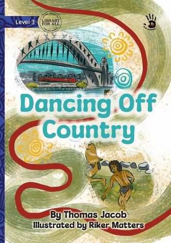 Cover image for Dancing Off Country - Our Yarning