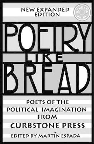 Cover image for Poetry Like Bread, New Expanded Edition: Poets of the Political Imagination from Curbstone Press