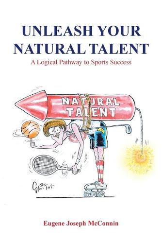 Unleash Your Natural Talent: A Logical Pathway to Sports Success