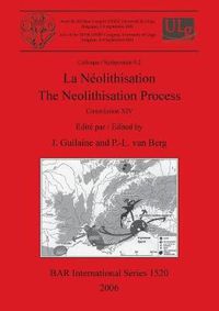 Cover image for La Neolithisation / The Neolithisation Process: Commission XIV