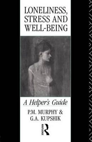 Cover image for Loneliness, Stress and Well-Being: A Helper's Guide