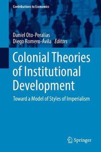 Cover image for Colonial Theories of Institutional Development: Toward a Model of Styles of Imperialism