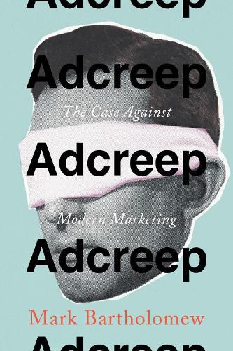 Cover image for Adcreep: The Case Against Modern Marketing