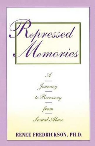 Repressed Memories: A Journey to Recovery from Sexual Abuse