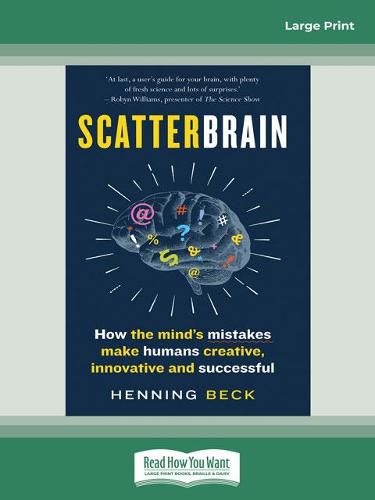 Scatterbrain: How the mind's mistakes make humans creative, innovative and successful