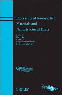 Cover image for Processing of Nanoparticle Materials and Nanostructured Films: Ceramic Transactions