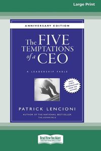 Cover image for The Five Temptations of a CEO: A Leadership Fable, 10th Anniversary Edition (16pt Large Print Edition)