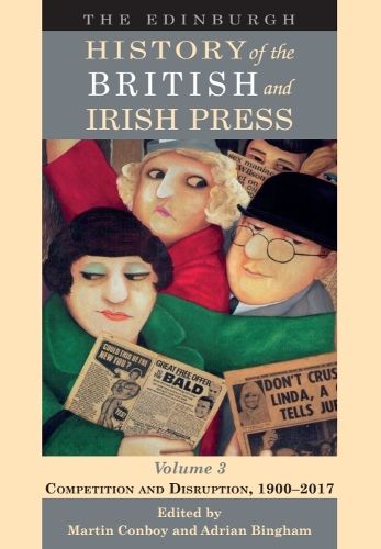 Cover image for The Edinburgh History of the British and Irish Press, Volume 3
