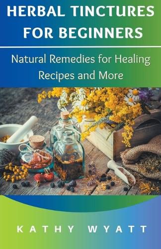 Cover image for Herbal Tinctures for Beginners