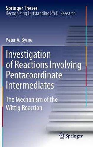 Investigation of Reactions Involving Pentacoordinate Intermediates: The Mechanism of the Wittig Reaction