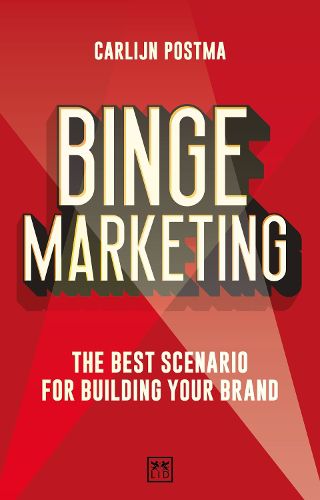 Cover image for Binge Marketing: The Best Scenario for Building Your Brand