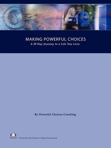 Cover image for Making Powerful Choices, A 30 Day Journey to a Life You Love