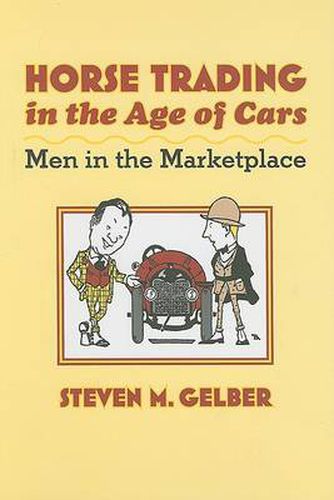 Cover image for Horse Trading in the Age of Cars: Men in the Marketplace