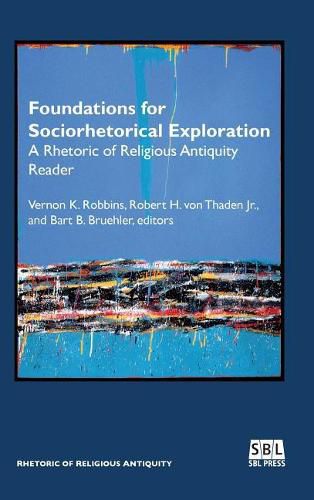 Foundations for Sociorhetorical Exploration: A Rhetoric of Religious Antiquity Reader